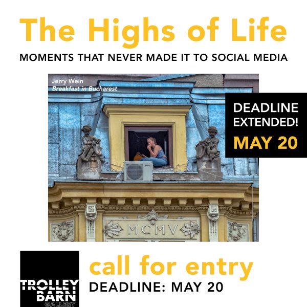 “The Highs of Life” Call for Entry Deadline EXTENDED!